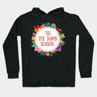 Tis' The Damn Season Hoodie